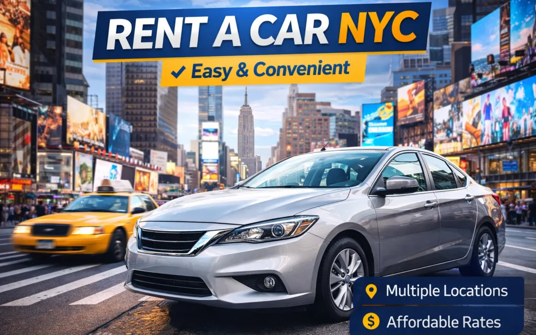 A Comprehensive Guide for Travellers on Where to Rent a Car Nyc