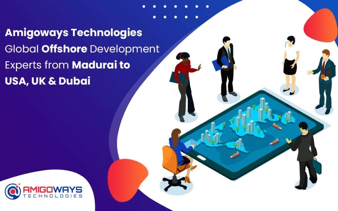 Best Offshore Development Experts from Madurai to USA, UK & Dubai