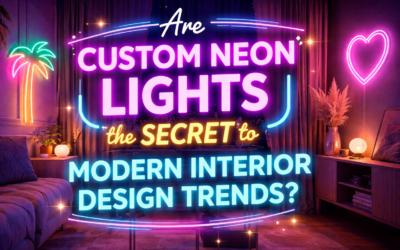 Why Are Custom Neon Lights Trending in Modern Decor?