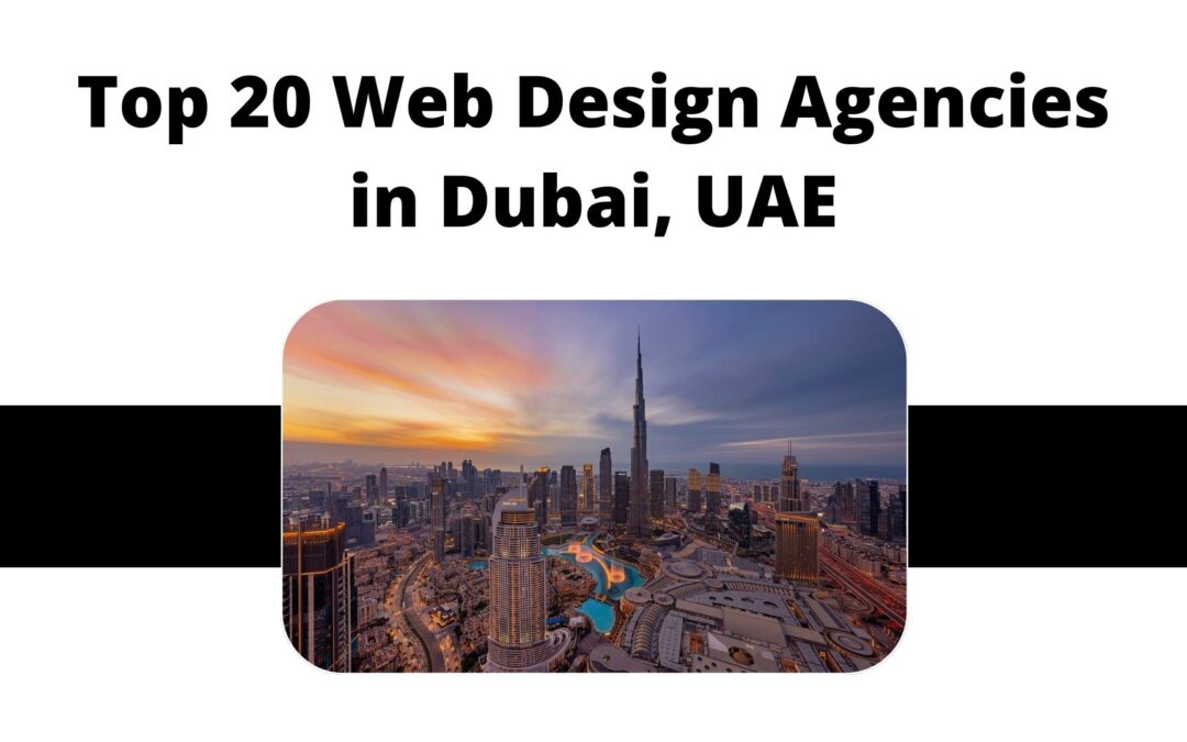 Top 20 Web Design Agencies in Dubai, UAE