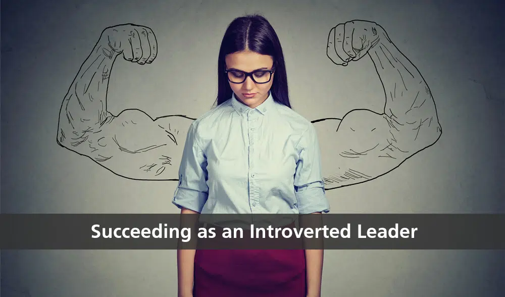 How Introverts Build Strong Leadership in the Workplace