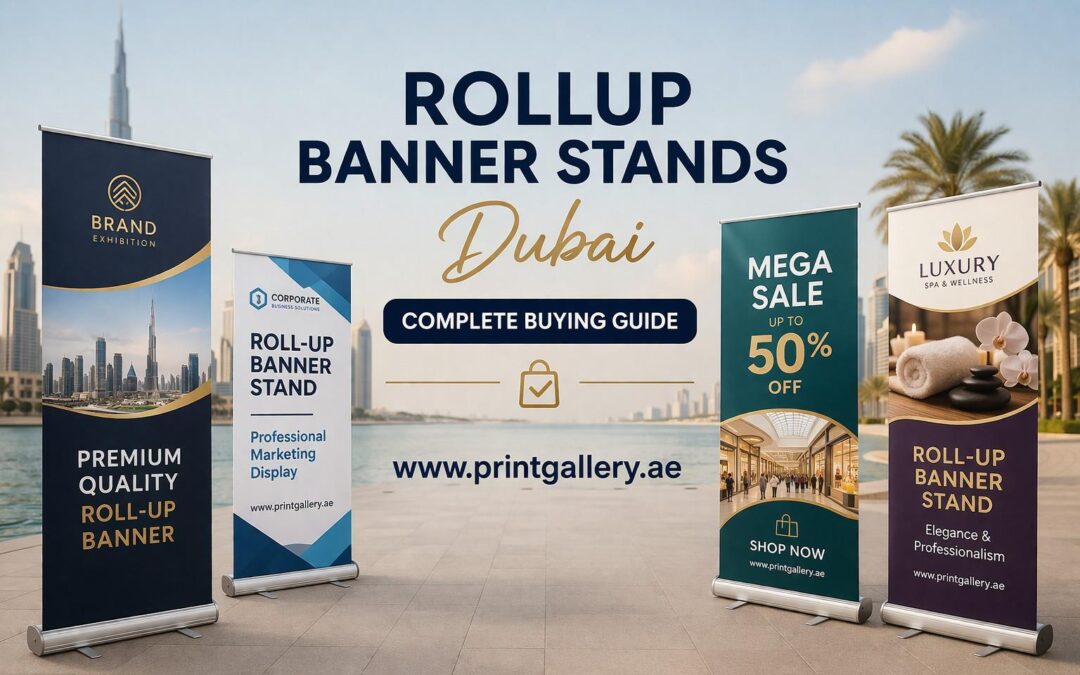 Rollup Banner Stands Dubai – Complete Buying Guide