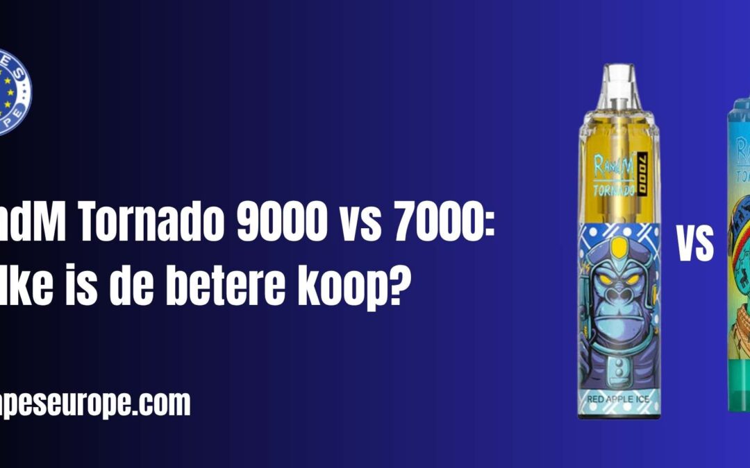 RandM Tornado 9000 vs 7000: Welke is de betere koop?