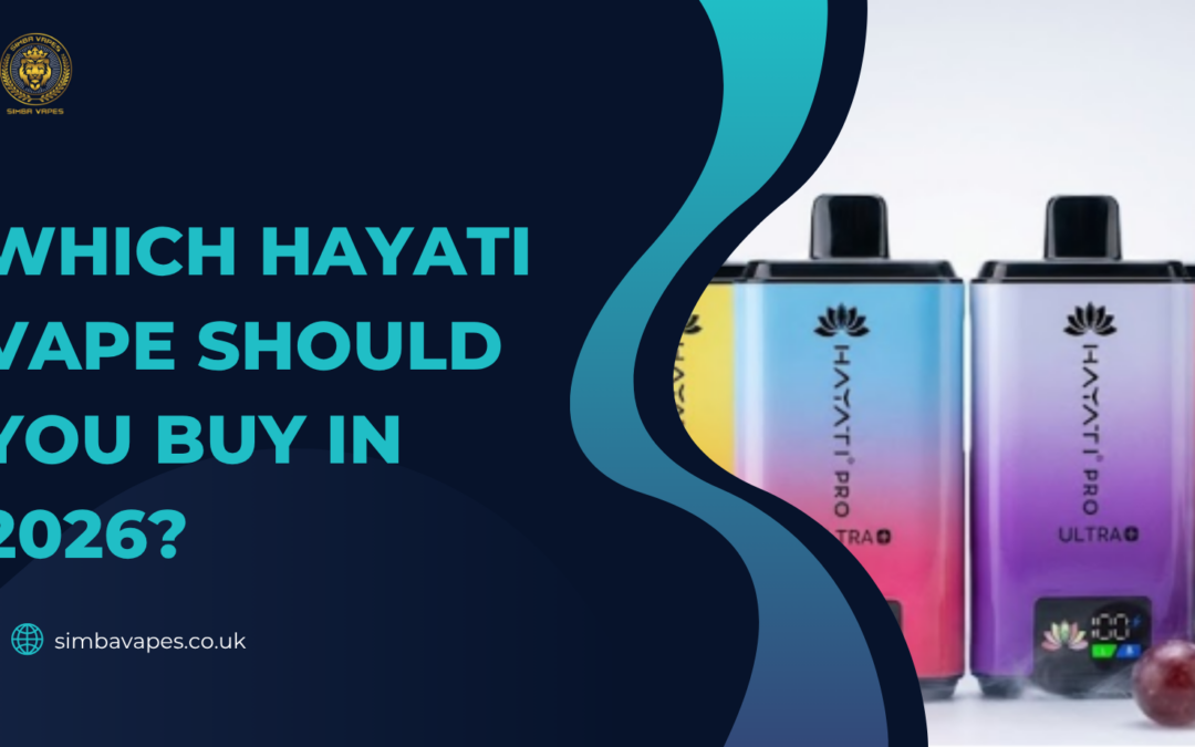 Which Hayati Vape Should You Buy in 2026?