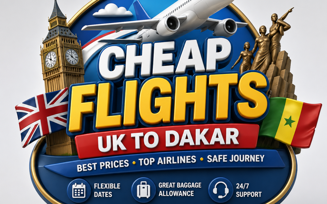 Book Cheap Flights UK to Dakar Senegal at Low Prices