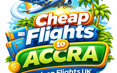 ✈️ Cheap Flights to Accra – Find the Best Deals & Save on Your Trip