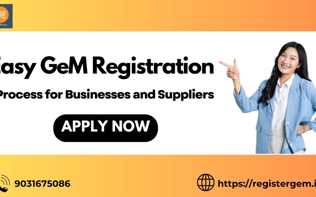 Easy GeM Registration Process for Businesses and Suppliers