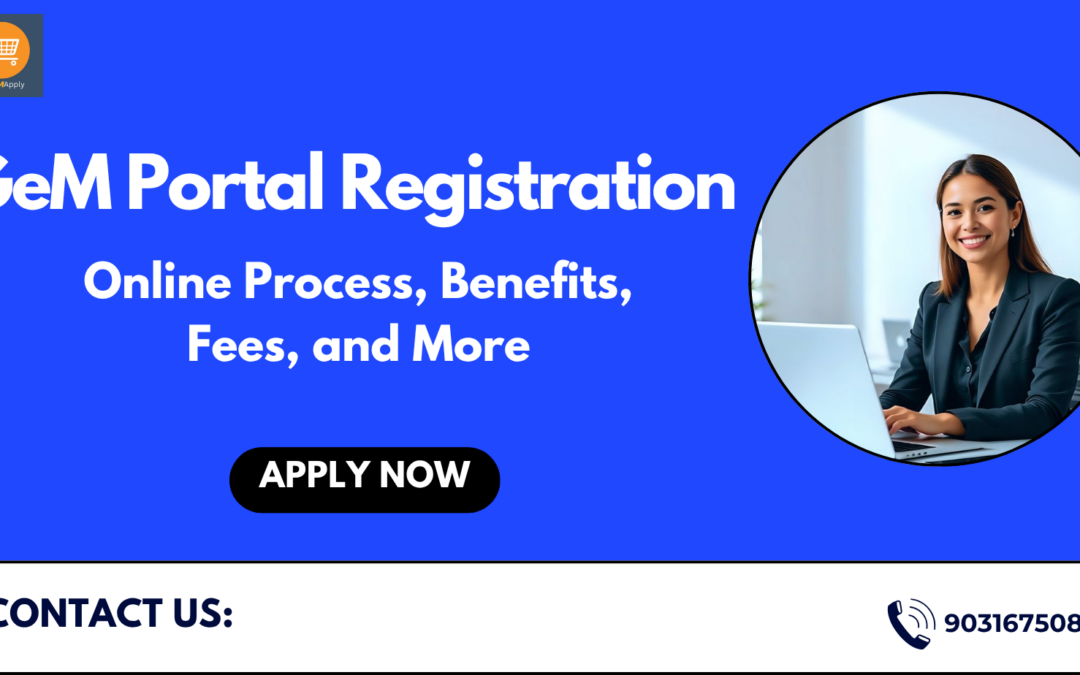 GeM Portal Registration – Online Process, Benefits, Fees, and More
