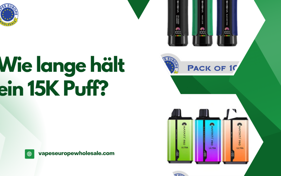 Wie lange hält ein 15K Puff?