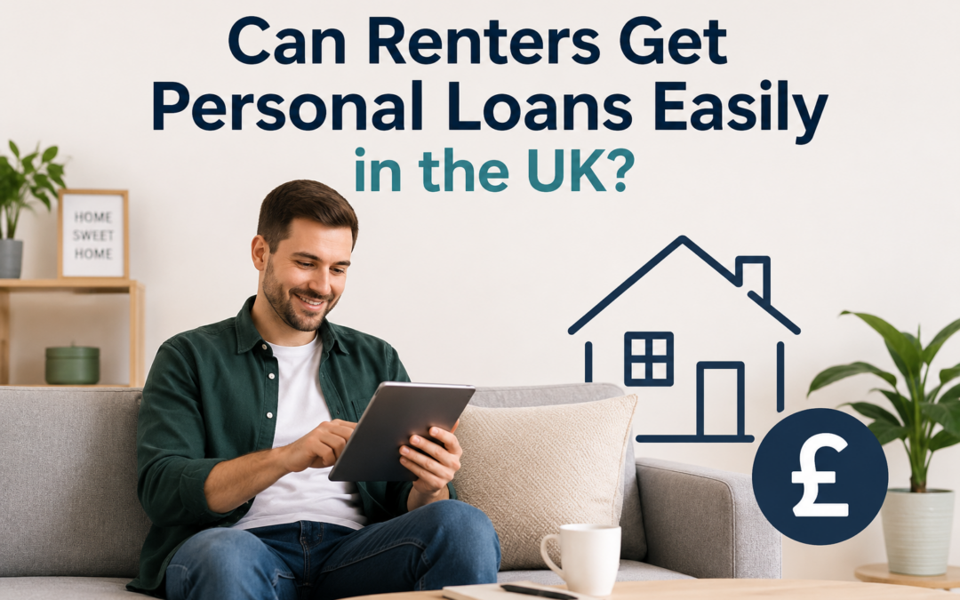 Can Renters Get Personal Loans Easily in the UK?