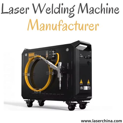 Trusted Laser Welding Machine Manufacturer for Industrial Excellence