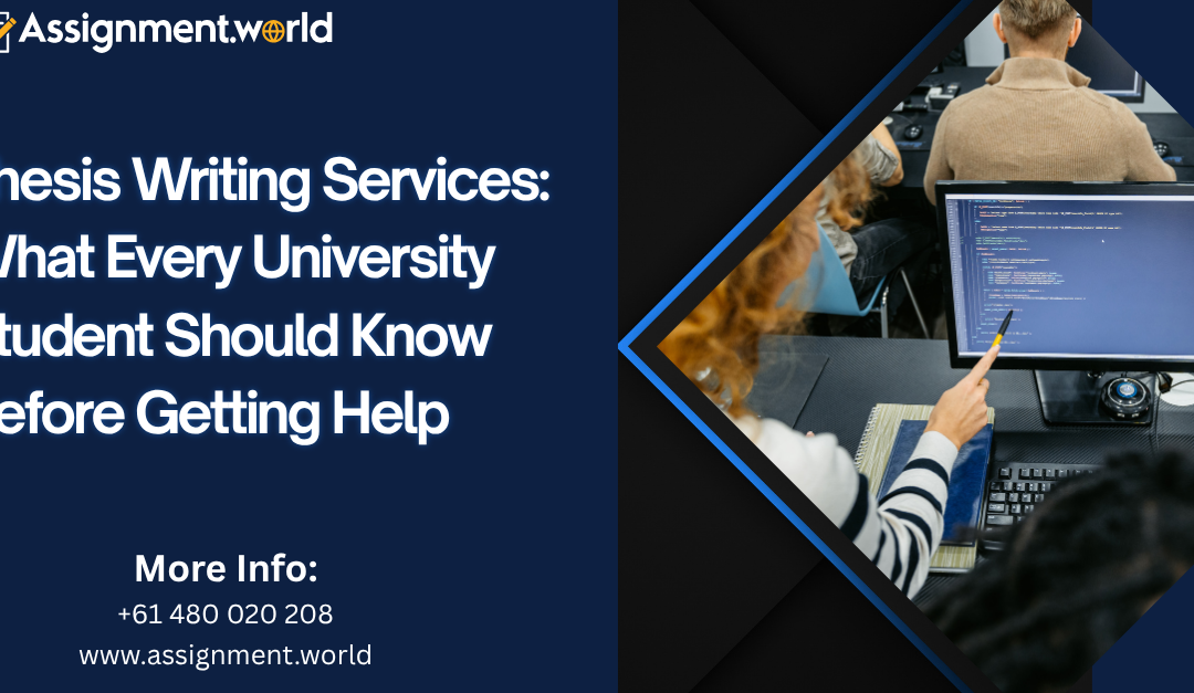 Thesis Writing Services: What Every University Student Should Know Before Getting Help